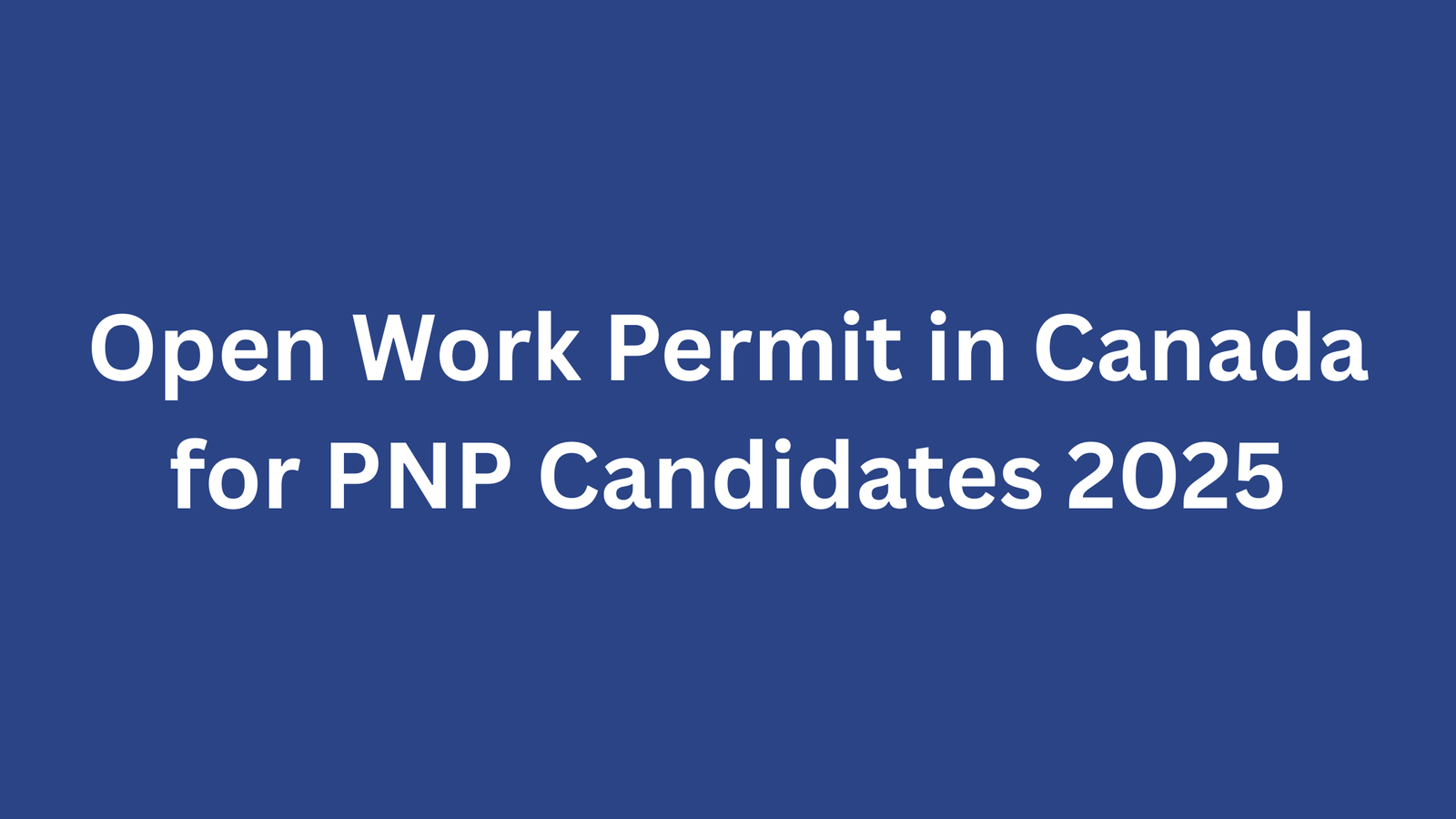 Open Work Permit in Canada